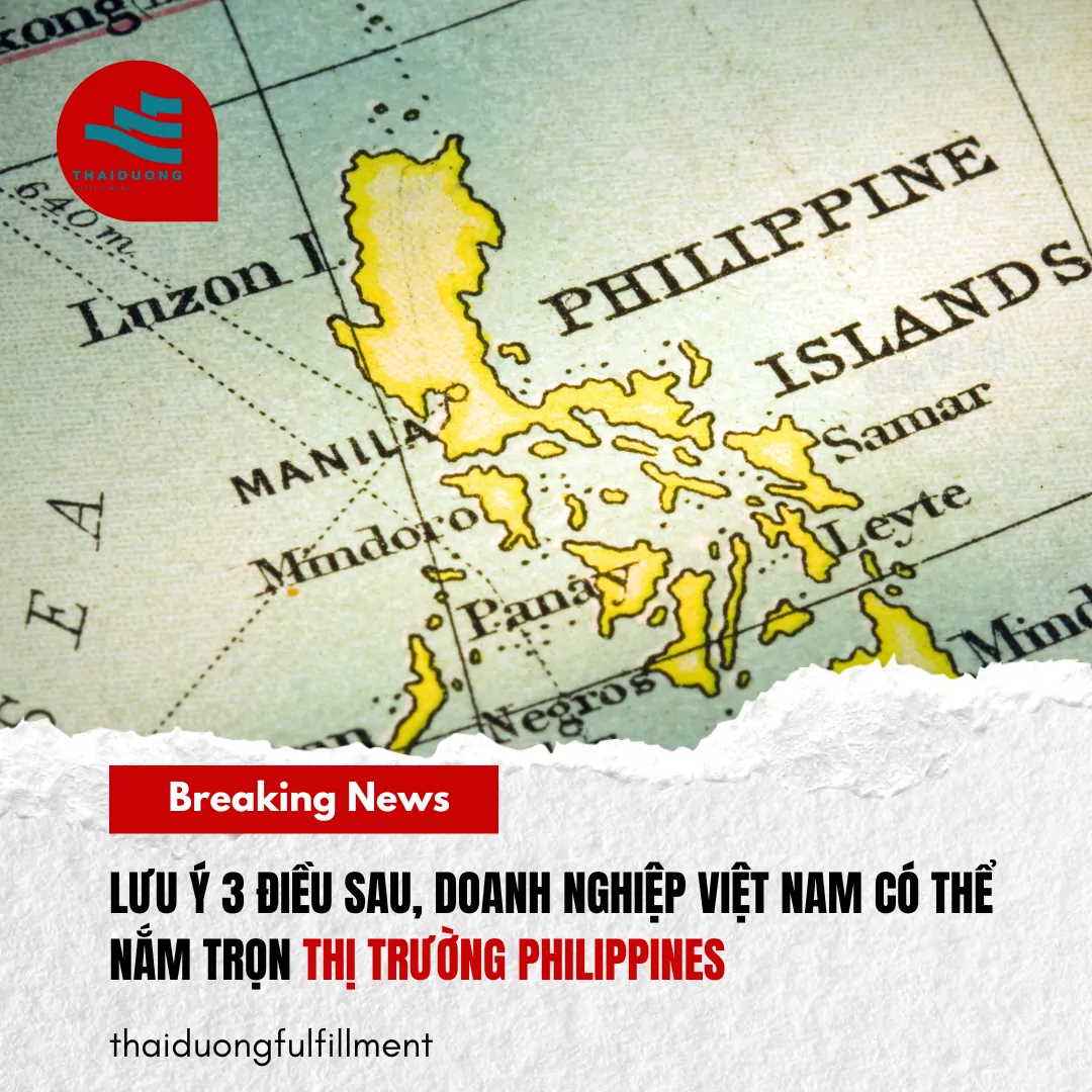 Lưu ý 3 điều sau, doanh nghiệp Việt Nam có thể nắm trọn thị trường Philippines